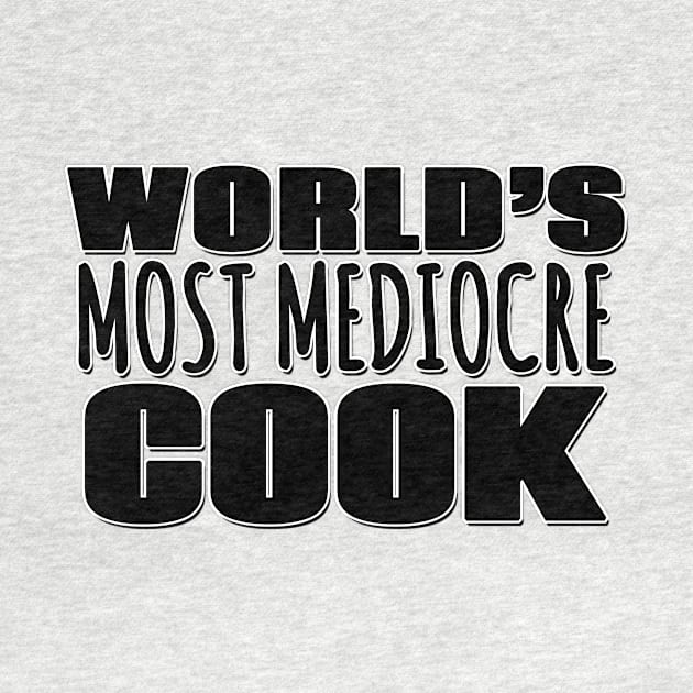 World's Most Mediocre Cook by Mookle